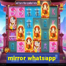 mirror whatsapp